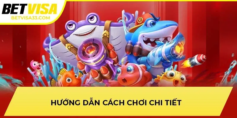Hướng dẫn cách chơi chi tiết