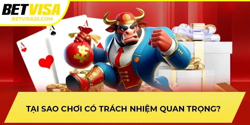 Tại sao chơi có trách nhiệm quan trọng?